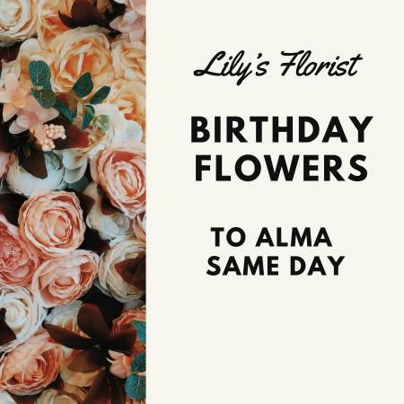 Shop Alma GA Birthday Flowers Online