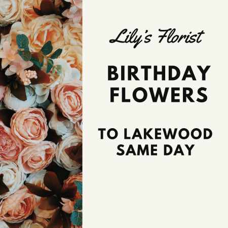 Lakewood Birthday Flowers Online